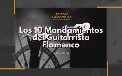 Los 10 mandamientos del Guitarrista Flamenco