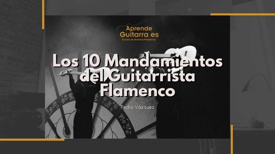 Los 10 mandamientos del Guitarrista Flamenco